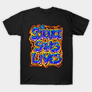 Science Saves Lives T-Shirt